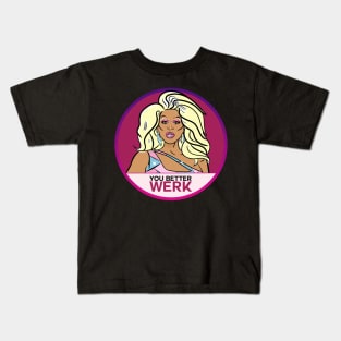 You Better WERK Kids T-Shirt